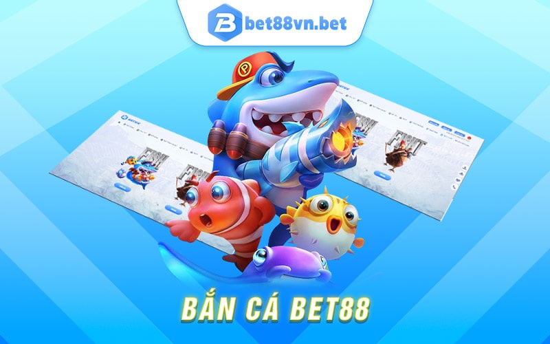 Bắn Cá Đổi Thưởng Bet88