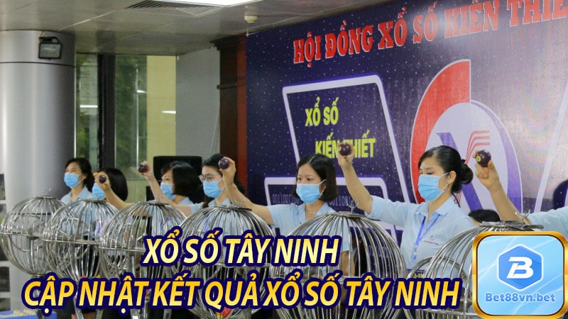 Xổ số tây ninh xổ số bet88