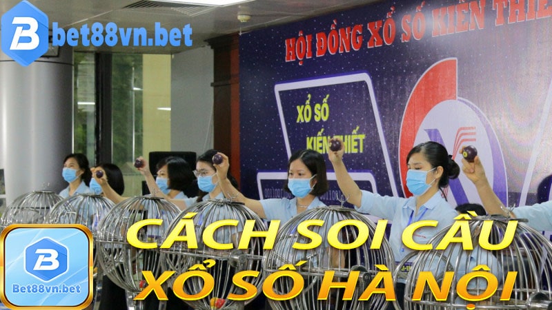 Cách soi cầu xổ số hà nội