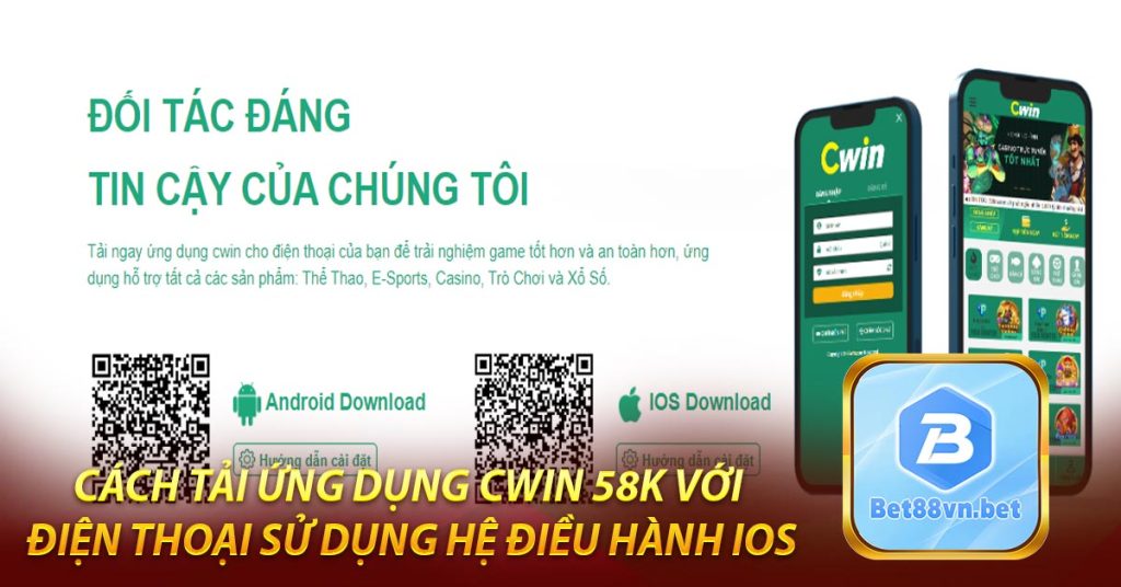 Cách tải ứng dụng Cwin 58k với điện thoại sử dụng hệ điều hành IOS